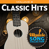 Download or print Various Ukulele Song Collection, Volume 8: Classic Hits Sheet Music Printable PDF 22-page score for Folk / arranged Ukulele Collection SKU: 422954.