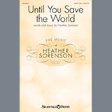 Download or print Until You Save The World Sheet Music Printable PDF 15-page score for Sacred / arranged SATB Choir SKU: 431139.