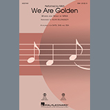 Download or print We Are Golden (arr. Alan Billingsley) Sheet Music Printable PDF 11-page score for Pop / arranged SSA Choir SKU: 508100.