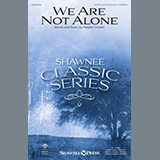 Download or print We Are Not Alone Sheet Music Printable PDF 11-page score for Sacred / arranged SATB Choir SKU: 475184.
