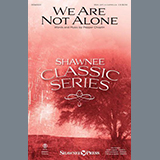 Download or print We Are Not Alone Sheet Music Printable PDF 11-page score for Sacred / arranged SSA Choir SKU: 475186.