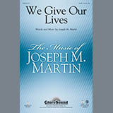 Download or print We Give Our Lives Sheet Music Printable PDF 11-page score for Concert / arranged SATB Choir SKU: 93601.