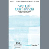 Download or print We Lift Our Hands Sheet Music Printable PDF 10-page score for Contemporary / arranged SATB Choir SKU: 280807.
