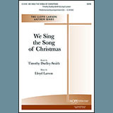Download or print We Sing The Song Of Christmas (arr. Lloyd Larson) Sheet Music Printable PDF 10-page score for Christmas / arranged SATB Choir SKU: 420566.