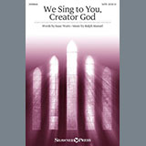 Download or print We Sing To You, Creator God Sheet Music Printable PDF 9-page score for Sacred / arranged SATB Choir SKU: 475942.