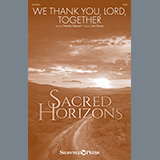 Download or print We Thank You, Lord, Together Sheet Music Printable PDF 10-page score for Sacred / arranged SATB Choir SKU: 1322207.