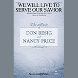 Download or print We Will Live To Serve Our Savior Sheet Music Printable PDF 15-page score for Sacred / arranged SATB Choir SKU: 252108.