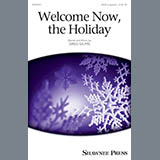 Download or print Welcome Now, The Holiday Sheet Music Printable PDF 9-page score for Christmas / arranged SATB Choir SKU: 164533.