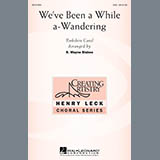 Download or print We've Been A While A-Wandering Sheet Music Printable PDF 11-page score for Carol / arranged SSA Choir SKU: 289604.