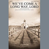 Download or print We've Come A Long Way, Lord (arr. John A. Behnke) Sheet Music Printable PDF 8-page score for Sacred / arranged SATB Choir SKU: 475948.