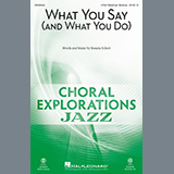 Download or print What You Say (And What You Do) Sheet Music Printable PDF 9-page score for Concert / arranged 3-Part Mixed Choir SKU: 454519.