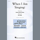 Download or print When I Am Singing! Sheet Music Printable PDF 22-page score for Concert / arranged SATB Choir SKU: 176509.