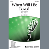 Download or print When Will I Be Loved (arr. Erik Foster) Sheet Music Printable PDF 7-page score for Pop / arranged SAB Choir SKU: 434714.