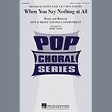 Download or print When You Say Nothing At All Sheet Music Printable PDF 6-page score for Jazz / arranged SATB Choir SKU: 289768.