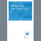 Download or print Where Do We Find Joy? Sheet Music Printable PDF 19-page score for Concert / arranged SSA Choir SKU: 484225.
