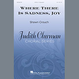 Download or print Where There Is Sadness, Joy Sheet Music Printable PDF 6-page score for Festival / arranged SATB Choir SKU: 199174.