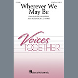 Download or print Wherever We May Be Sheet Music Printable PDF 11-page score for Concert / arranged 2-Part Choir SKU: 1298429.