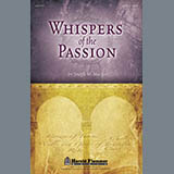 Download or print Whispers Of The Passion Sheet Music Printable PDF 65-page score for Concert / arranged SATB Choir SKU: 296288.