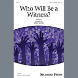 Download or print Who Will Be A Witness? Sheet Music Printable PDF 11-page score for Concert / arranged SATB Choir SKU: 410522.
