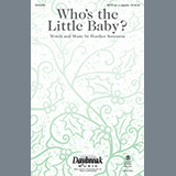 Download or print Who's The Little Baby? Sheet Music Printable PDF 15-page score for Sacred / arranged SATB Choir SKU: 448410.