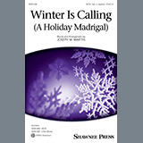 Download or print Winter Is Calling (A Holiday Madrigal) Sheet Music Printable PDF 7-page score for Christmas / arranged SATB Choir SKU: 698961.