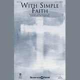 Download or print With Simple Faith Sheet Music Printable PDF 6-page score for Sacred / arranged SATB Choir SKU: 185899.