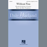 Download or print Without You Sheet Music Printable PDF 13-page score for Concert / arranged SATB Choir SKU: 410411.