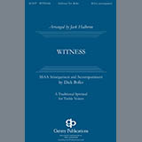 Download or print Witness (arr. Dick Bolks) Sheet Music Printable PDF 10-page score for Concert / arranged SSA Choir SKU: 431091.