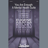 Download or print You Are Enough: A Mental Health Suite Sheet Music Printable PDF 35-page score for Festival / arranged SATB Choir SKU: 885612.