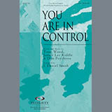 Download or print You Are In Control (arr. J. Daniel Smith) Sheet Music Printable PDF 7-page score for Sacred / arranged SATB Choir SKU: 79260.
