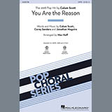 Download or print You Are The Reason (arr. Mac Huff) Sheet Music Printable PDF 10-page score for Pop / arranged SATB Choir SKU: 415511.