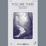 Download or print You Are There Sheet Music Printable PDF 5-page score for Sacred / arranged SATB Choir SKU: 154012.