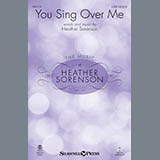 Download or print You Sing Over Me Sheet Music Printable PDF 10-page score for Sacred / arranged SATB Choir SKU: 176513.