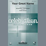 Download or print Your Great Name Sheet Music Printable PDF 13-page score for Concert / arranged SATB Choir SKU: 96882.