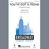 Download or print You've Got A Friend (arr. Mac Huff) Sheet Music Printable PDF 11-page score for Broadway / arranged SAB Choir SKU: 159140.